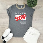 Never Stop T-shirt