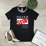 Never Stop T-shirt